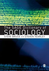 The SAGE Dictionary of Sociology - Bruce Steve