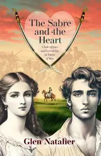 The Sabre and the Heart - Glen Natalier