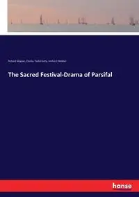 The Sacred Festival-Drama of Parsifal - Richard Wagner