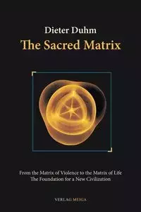 The Sacred Matrix - Duhm Dieter