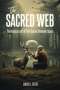 The Sacred Web - Deer Angell