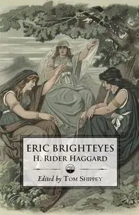 The Saga of Eric Brighteyes (Ed. Tom Shippey - Uppsala Books) - Rider Haggard H.