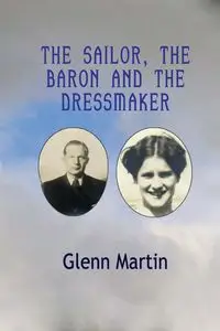 The Sailor, The Baron And the Dressmaker - Martin Glenn