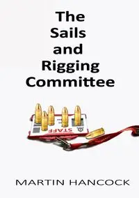 The Sails and Rigging Committee - Martin Hancock