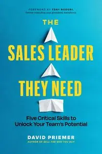 The Sales Leader They Need - David Priemer