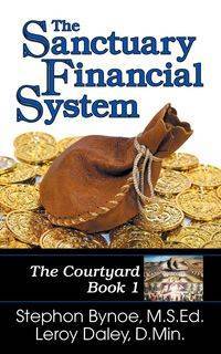 The Sanctuary Financial System - Bynoe Stephon V.