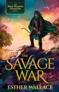 The Savage War - Wallace Esther