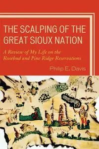 The Scalping of the Great Sioux Nation - E. Davis Philip