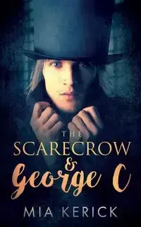 The Scarecrow and George C - Mia Kerick