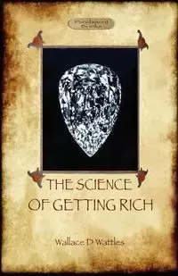 The Science of Getting Rich - Wallace D. Wattles