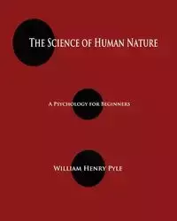 The Science of Human Nature - William Henry Pyle