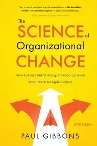 The Science of Organizational Change - Paul Gibbons