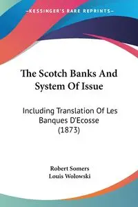 The Scotch Banks And System Of Issue - Robert Somers