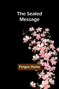 The Sealed Message - Hume Fergus