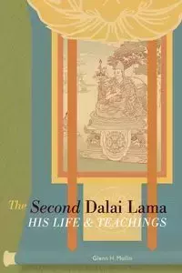 The Second Dalai Lama - Glenn H. Mullin