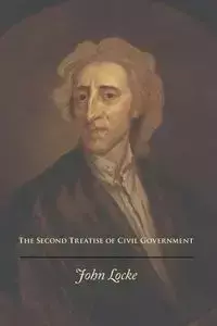 The Second Treatise of Civil Government - John Locke