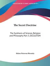 The Secret Doctrine - Helene Blavatsky Petrovna