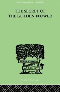 The Secret Of The Golden Flower - Wilhelm Richard