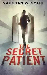 The Secret Patient - Smith Vaughan W.