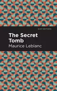 The Secret Tomb - Maurice Leblanc