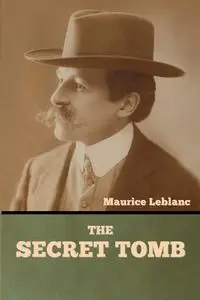 The Secret Tomb - Maurice Leblanc