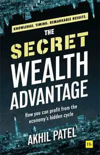 The Secret Wealth Advantage - Patel Akhil