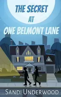 The Secret at One Belmont Lane - Sandi Underwood