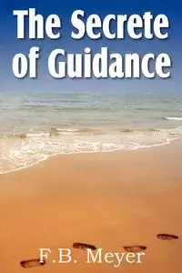 The Secret of Guidance - MEYER F. B.