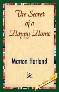 The Secret of a Happy Home - Harland Marion