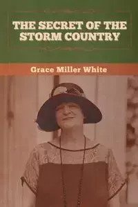 The Secret of the Storm Country - Grace White Miller