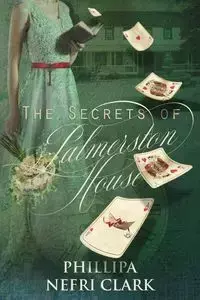 The Secrets of Palmerston House - Clark Phillipa Nefri