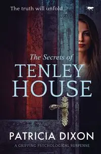 The Secrets of Tenley House - Patricia Dixon