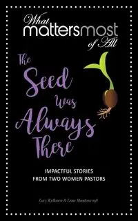 The Seed Was Always There - Lucy Kyllonen