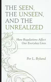 The Seen, the Unseen, and the Unrealized - Bylund