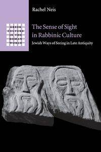 The Sense of Sight in Rabbinic Culture - Rachel Neis