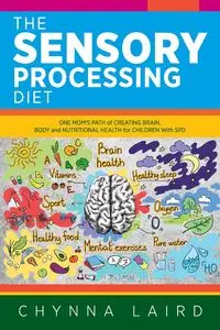 The Sensory Processing Diet - Laird Chynna