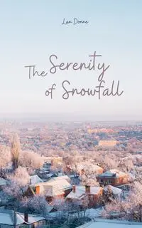 The Serenity of Snowfall - Lan Donne