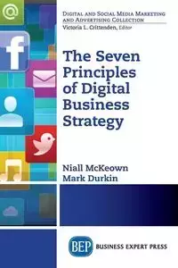 The Seven Principles of Digital Business Strategy - McKeown Niall