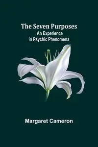 The Seven Purposes - Cameron Margaret