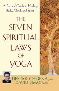 The Seven Spiritual Laws of Yoga - Chopra Deepak