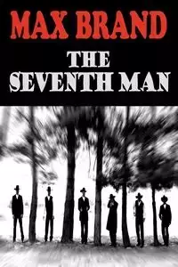 The Seventh Man - Max Brand