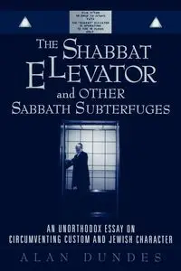 The Shabbat Elevator and other Sabbath Subterfuges - Alan Dundes