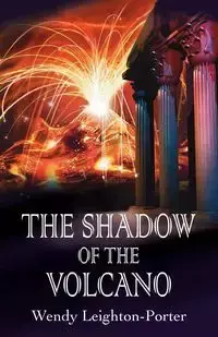 The Shadow of the Volcano - Wendy Leighton-Porter