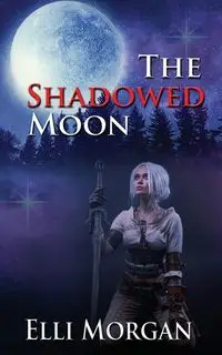 The Shadowed Moon - Morgan Elli