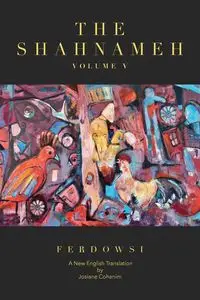 The Shahnameh Volume V - Ferdowsi Hakim Abul-Ghassem