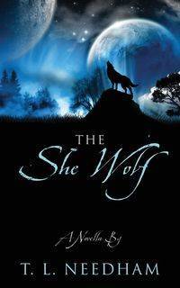 The She Wolf - Needham T. L.