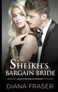 The Sheikh's Bargain Bride - Diana Fraser