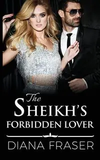 The Sheikh's Forbidden Lover - Diana Fraser