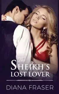 The Sheikh's Lost Lover - Diana Fraser