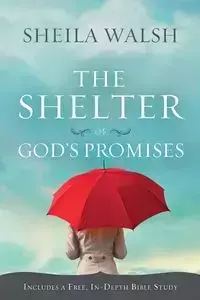 The Shelter of God's Promises - Sheila Walsh